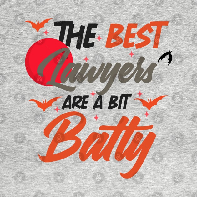 The Best lawyers Are A Bit Batty funny shirt by boufart